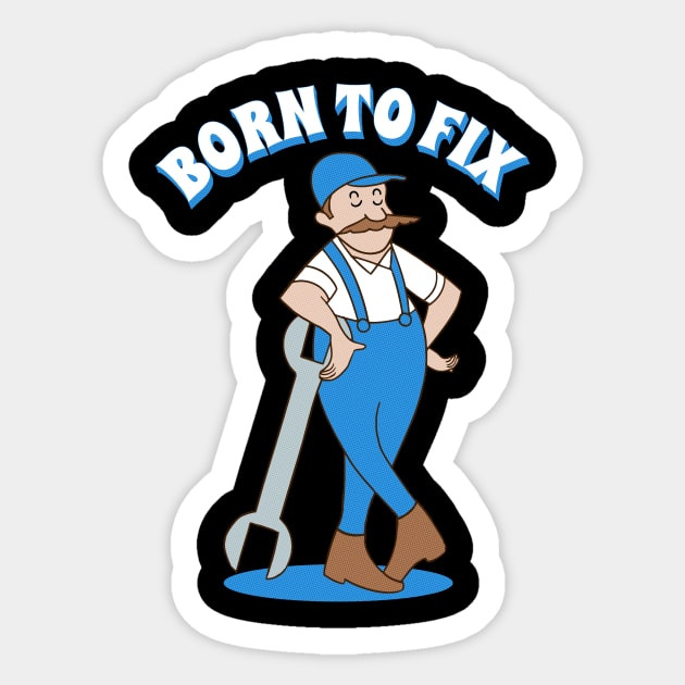 Born to fix Sticker by Kamran Sharjeel